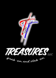 T&T TREASURES LLC GRAB 'EM AND SLAB 'EM logo