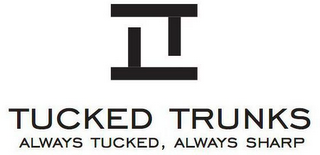 TT TUCKED TRUNKS ALWAYS TUCKED, ALWAYS SHARP logo