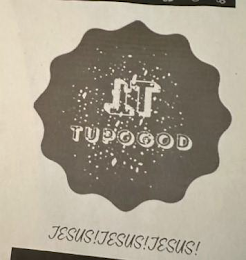 TT TUPOGOD JESUS!JESUS!JESUS! logo
