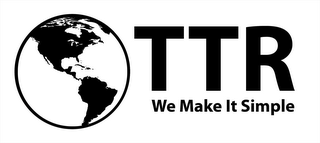 TTR WE MAKE IT SIMPLE logo