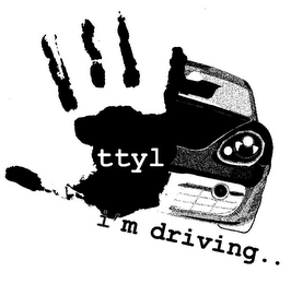 TTYL I'M DRIVING.. logo