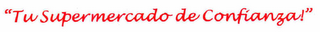 "TU SUPERMERCADO DE CONFIANZAI" logo