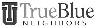 TU TRUE BLUE NEIGHBORS logo