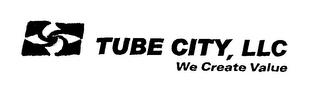 TUBE CITY, LLC WE CREATE VALUE logo