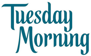 TUESDAY MORNING