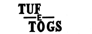 TUF-E-TOGS