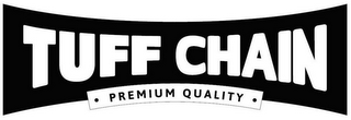 TUFF CHAIN · PREMIUM QUALITY· logo