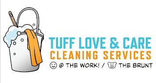 TUFF LOVE & CARE CLEANING SERVICES @THE WORK! / THE BRUNT logo