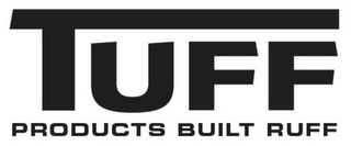 TUFF PRODUCTS BUILT RUFF logo