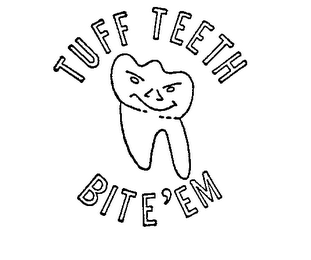 TUFF TEETH BITE 'EM logo
