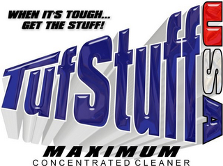 TUFSTUFF USA MAXIMUM CONCENTRATED CLEANER WHEN IT'S TOUGH...GET THE STUFF! logo