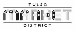 TULSA  MARKET DISTRICT