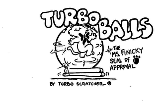 TURBO BALLS THE MS. FINICKY SEAL OF APPROVAL BY TURBO SCRATCHER logo