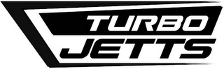 TURBO JETTS