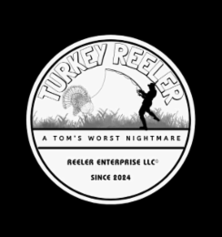 TURKEY REELER A TOM'S WORST NIGHTMARE REELER ENTERPRISE LLC SINCE 2024 logo