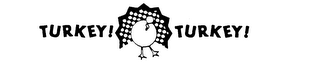 TURKEY! TURKEY! logo