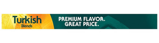 TURKISH BLENDS PREMIUM FLAVOR. GREAT PRICE. logo