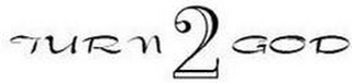 TURN 2 GOD logo