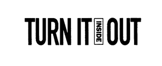 TURN IT INSIDE OUT