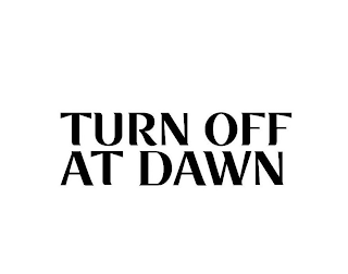 TURN OFF AT DAWN logo