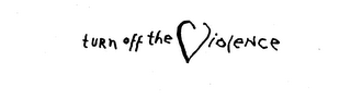 TURN OFF THE VIOLENCE logo