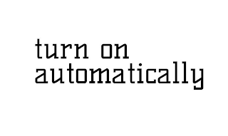 TURN ON AUTOMATICALLY logo