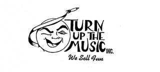 TURN UP THE MUSIC INC. WE SELL FUN logo