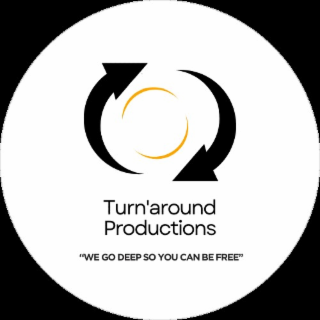 TURN'AROUND PRODUCTIONS "WE GO DEEP SO YOU CAN BE FREE" logo