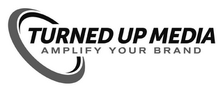 TURNED UP MEDIA AMPLIFY YOUR BRAND logo