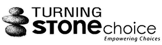 TURNING STONECHOICE EMPOWERING CHOICES logo