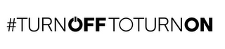 #TURNOFFTOTURNON logo