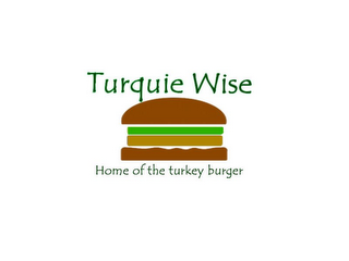 TURQUIEWISE HOME OF THE TURKEY BURGER. logo