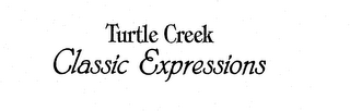 TURTLE CREEK CLASSIC EXPRESSIONS logo