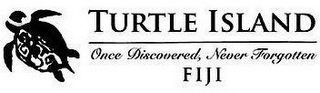 TURTLE ISLAND ONCE DISCOVERED, NEVER FORGOTTEN FIJI logo