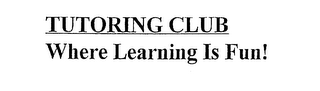 TUTORING CLUB WHERE LEARNING IS FUN! logo
