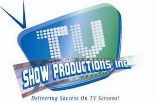 TV SHOW PRODUCTIONS INC. DELIVERING SUCCESS ON TV SCREENS! logo