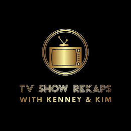 TV SHOW REKAPS WITH KENNEY & KIM logo