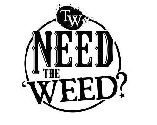 TW NEED THE WEED? logo