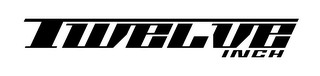 TWELVE INCH logo