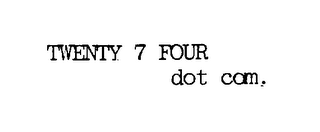 TWENTY 7 FOUR DOT COM. logo