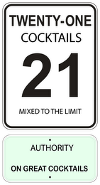TWENTY-ONE COCKTAILS 21 MIXED TO THE LIMIT AUTHORITY ON GREAT COCKTAILS logo