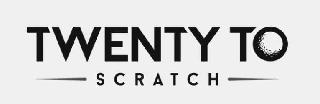 TWENTY TO SCRATCH logo