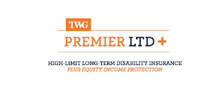 TWG PREMIER LTD + HIGH-LIMIT LONG-TERM DISABILITY INSURANCE PLUS EQUITY INCOME PROTECTION