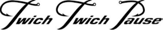 TWICH TWICH PAUSE logo