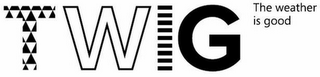 TWIG THE WEATHER IS GOOD logo