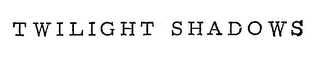 TWILIGHT SHADOWS logo