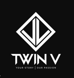 TWIN V YOUR STORY OUR PASSION logo