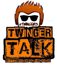 #TWINGERS TWINGER TALK MATTHEWROYERBENJAMINROYER logo