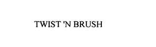 TWIST 'N BRUSH