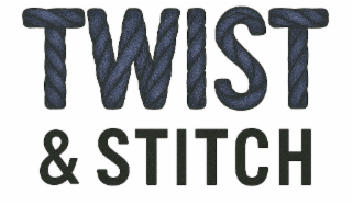 TWIST & STITCH